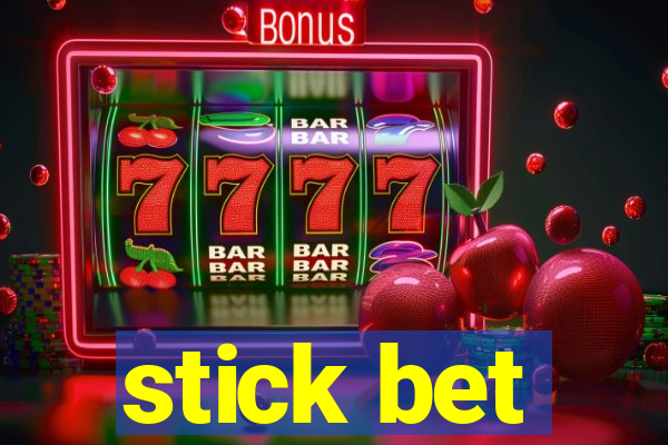 stick bet